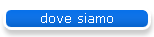 dove siamo